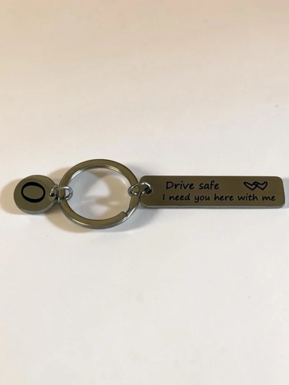“O” Drive Safe “I Need You Here” Key Chain